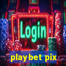 playbet pix